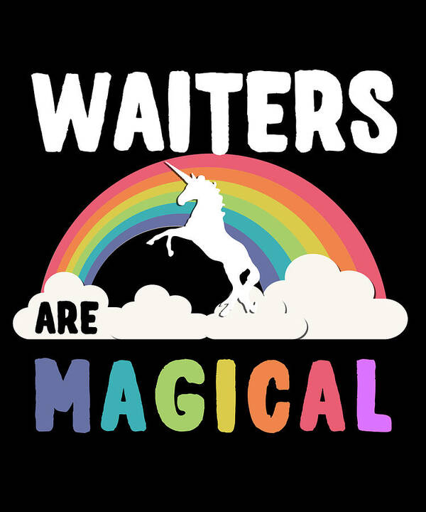 Funny Art Print featuring the digital art Waiters Are Magical by Flippin Sweet Gear