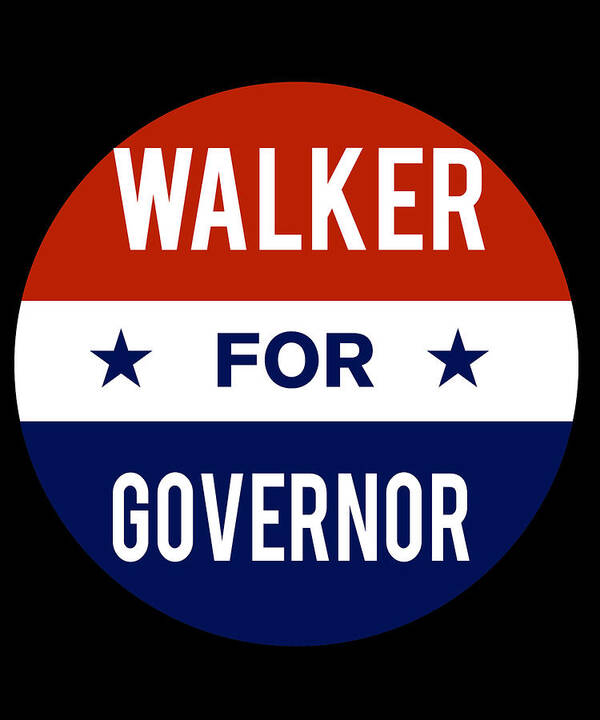 Election Art Print featuring the digital art Walker For Governor by Flippin Sweet Gear