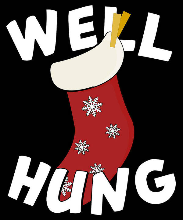 Christmas 2023 Art Print featuring the digital art Well Hung Christmas Stocking Funny by Flippin Sweet Gear