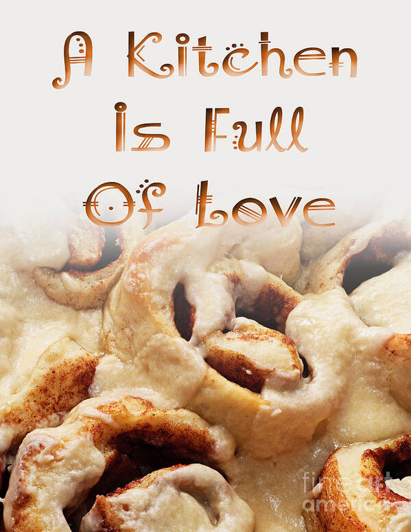 Cinnamon Rolls Art Print featuring the digital art A Kitchen Is Full Of Love 5 by Andee Design
