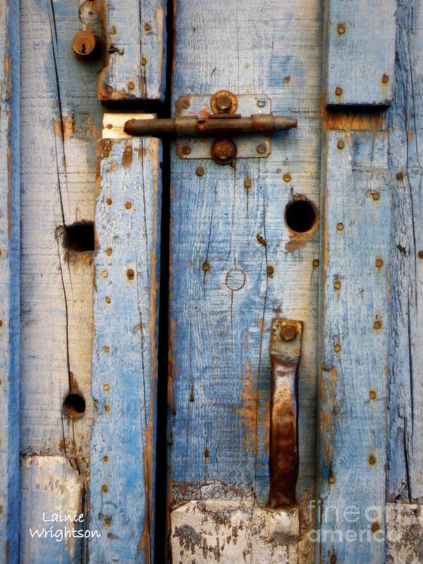 Door Art Print featuring the photograph Blue Door Weathered to Perfection by Lainie Wrightson