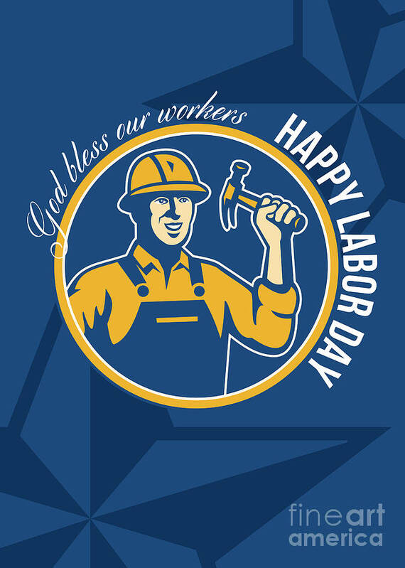 Labor Day Art Print featuring the digital art Happy Labor Day Worker Greeting Card by Aloysius Patrimonio