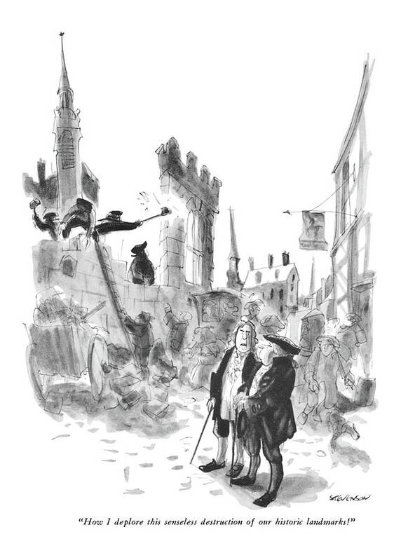 
(two American Gentlemen Of Colonial Or Revolutionary Times Comment As Workmen Use Hand Tools To Pull Down A Building. Refers To Agitation About Preserving New York's Landmarks Vs. Progress.)
Real Estate Art Print featuring the drawing How I Deplore This Senseless Destruction by James Stevenson