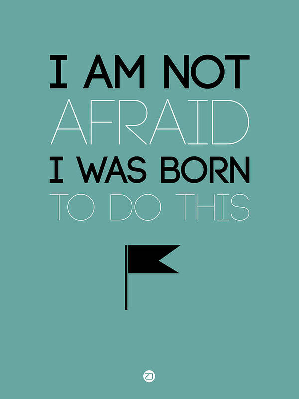  Art Print featuring the digital art I am Not Afraid Poster 2 by Naxart Studio