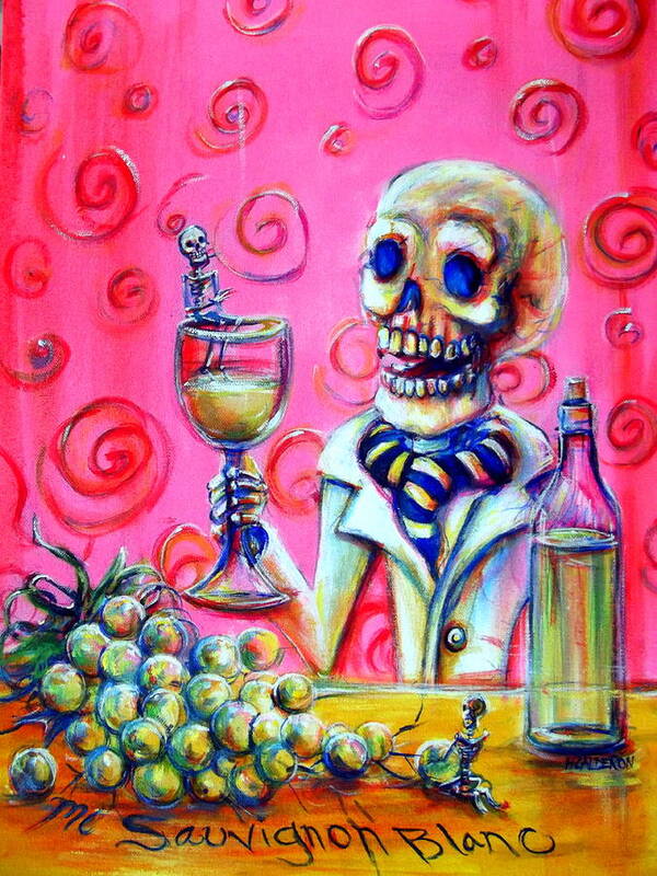 Skeletons Art Print featuring the painting Mi Sauvignon Blanc by Heather Calderon