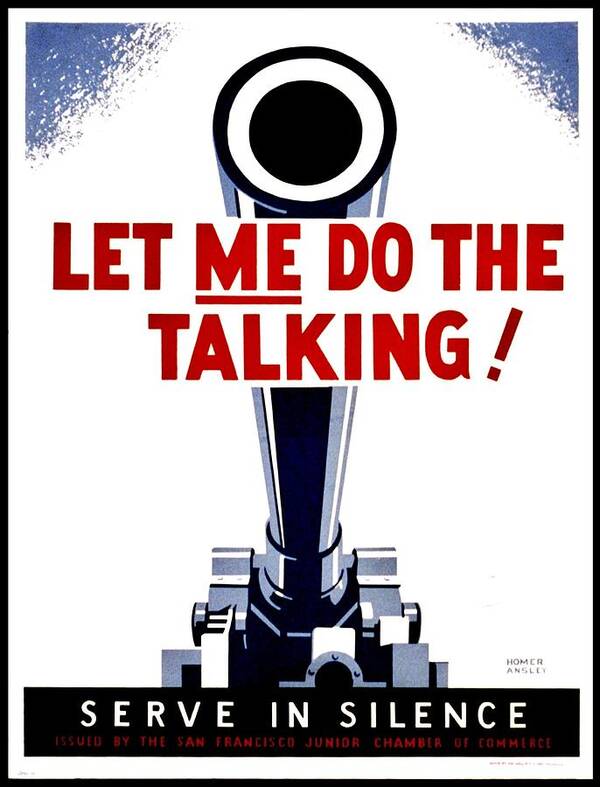 Artillerty Art Print featuring the photograph War Poster - WW2 - Let Me Do The Talking by Benjamin Yeager