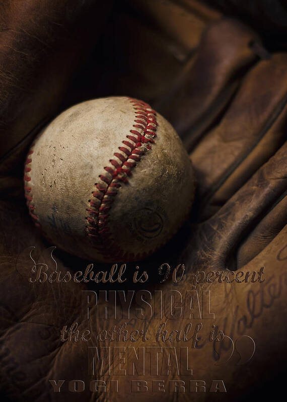 Baseball Art Print featuring the photograph Baseball Yogi Berra Quote by Heather Applegate