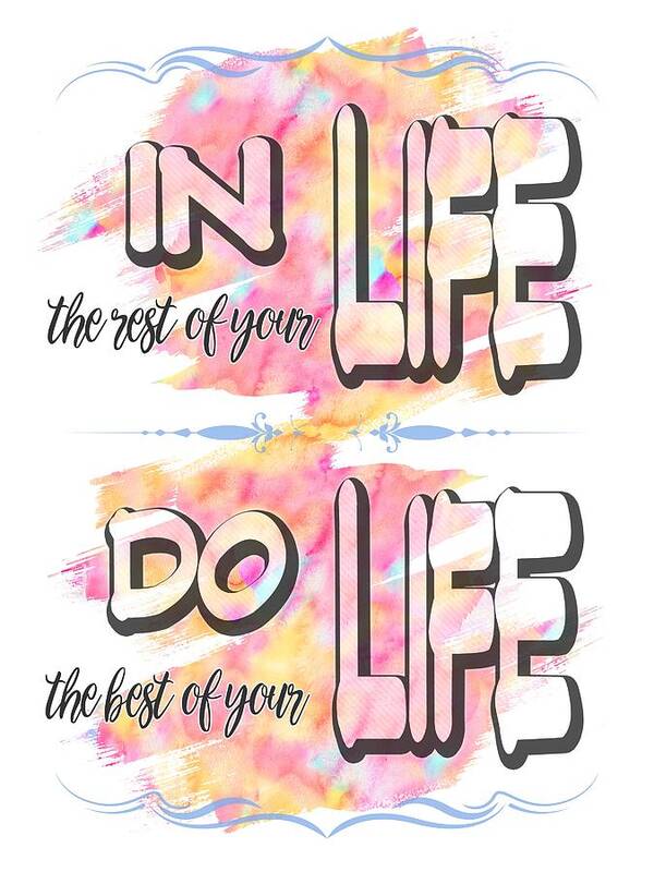 Watercolor Brushstrokes Art Print featuring the painting Do the best of your life Inspiring Typography by Georgeta Blanaru
