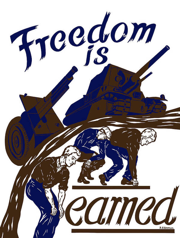 Ww2 Art Print featuring the mixed media Freedom Is Earned - WW2 by War Is Hell Store