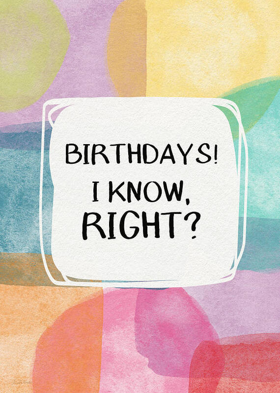 Watercolor Art Print featuring the painting I Know Right- Birthday Art by Linda Woods by Linda Woods