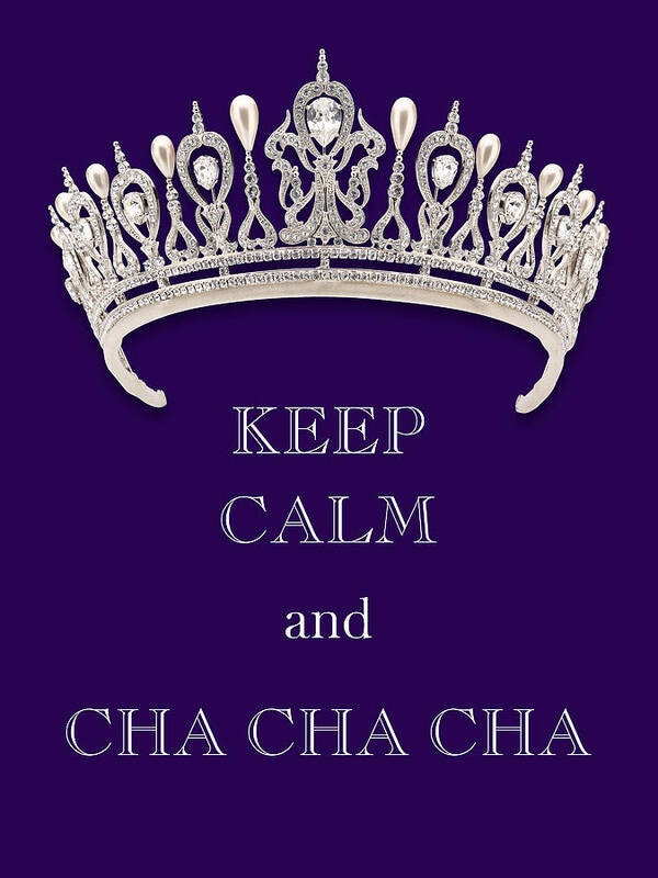 Keep Calm And Cha Cha Cha Art Print featuring the photograph Keep Calm and Cha Cha Cha Diamond Tiara Deep Purple by Kathy Anselmo