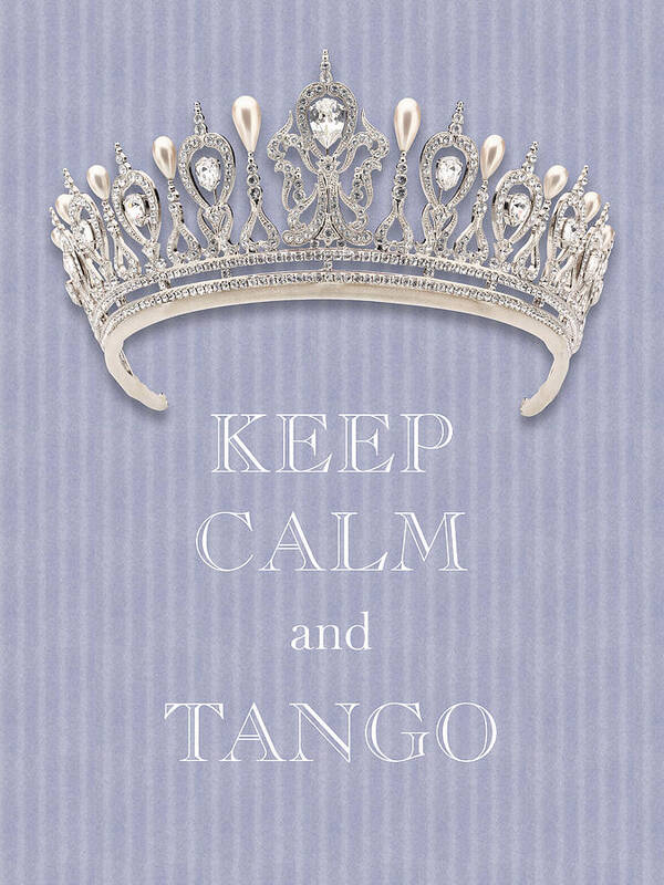 Keep Calm And Tango Art Print featuring the photograph Keep Calm and Tango Diamond Tiara Lavender Flannel by Kathy Anselmo