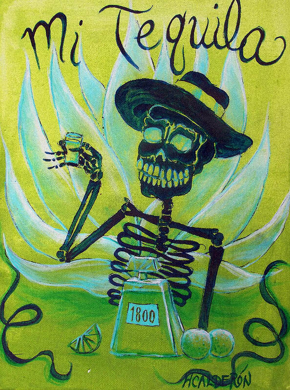 Day Of The Dead Art Print featuring the painting Mi Tequila by Heather Calderon