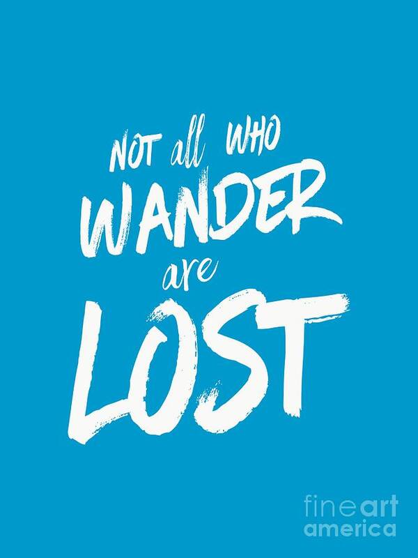 Vermont Art Print featuring the digital art Not all who wander are lost tee by Edward Fielding