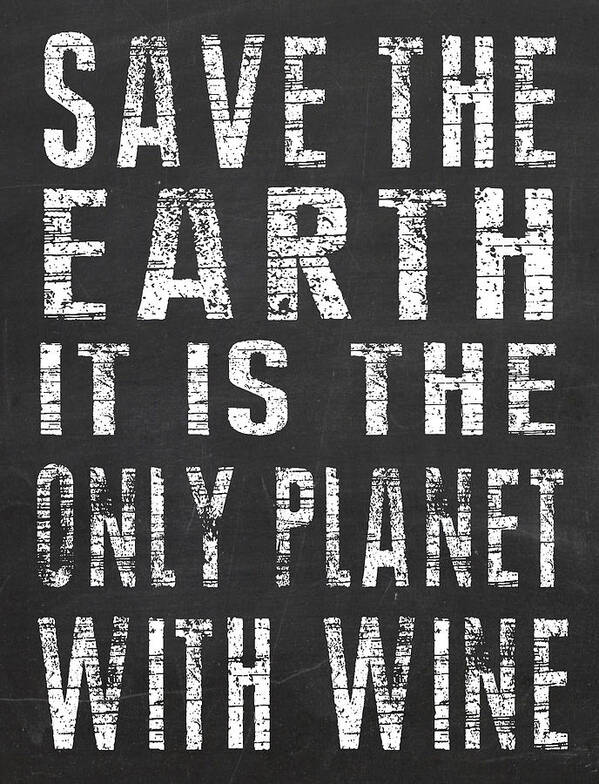 Wine+sign Art Print featuring the digital art Only Planet With Wine by Jaime Friedman