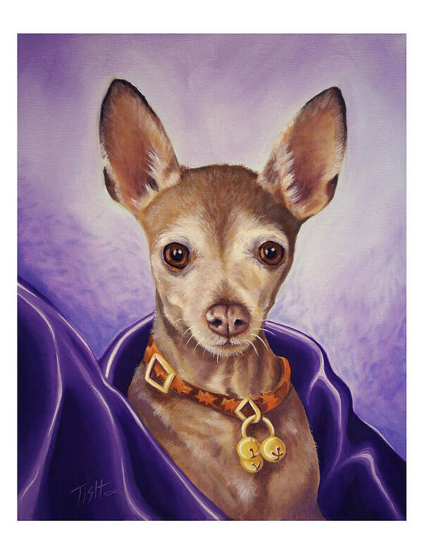 Chihuahua Art Print featuring the painting Royal-Chi-wawa by Tish Wynne