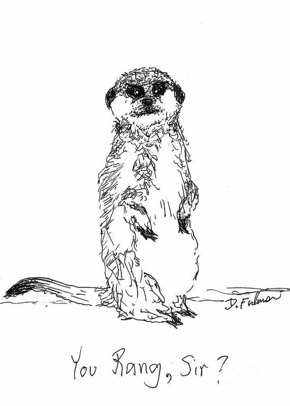 Meerkat Art Print featuring the drawing You Rang, Sir? by Denise F Fulmer