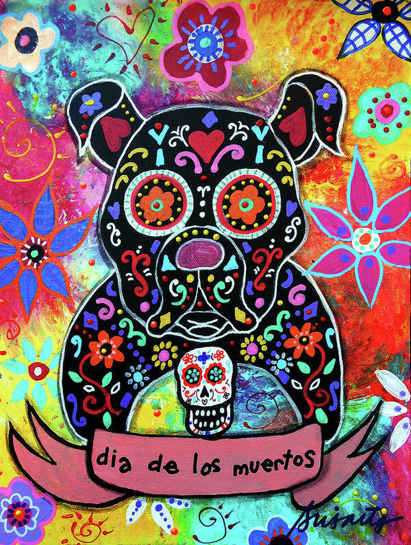 Dia De Los Muertos Bulldog Art Print featuring the painting Dia De Los Muertos Bulldog by Prisarts