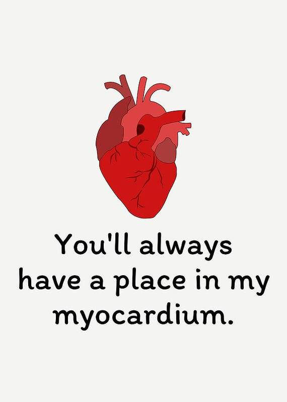 Funny Art Print featuring the digital art Medical Valentine's Day Card - Cute Medical Valentine - Card For Doctor or Med Student - Myocardium by Joey Lott