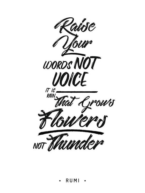 Rumi Art Print featuring the mixed media Raise your words, not voice - Rumi Quotes - Typography - Black and white - Lettering by Studio Grafiikka