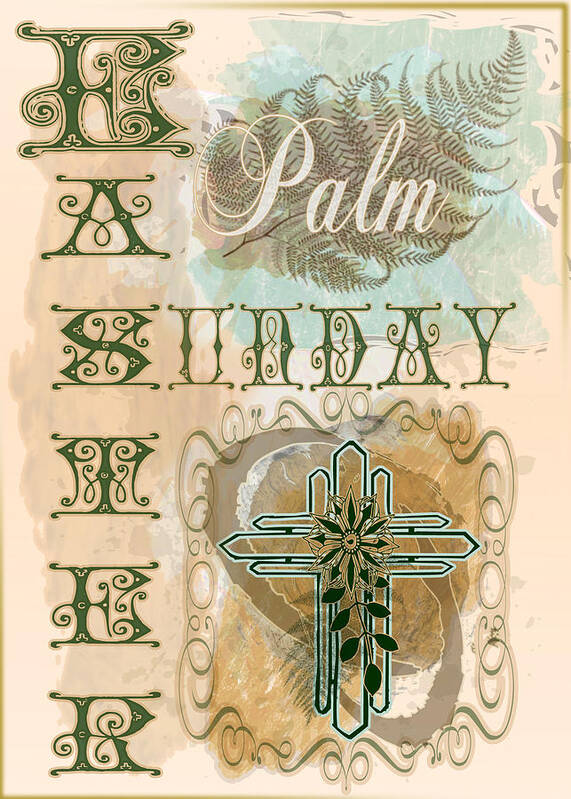 Holy Week Art Print featuring the digital art Holy Week Palm Sunday and Easter by Delynn Addams