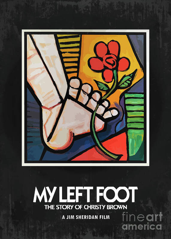 Movie Poster Art Print featuring the digital art My Left Foot by Bo Kev