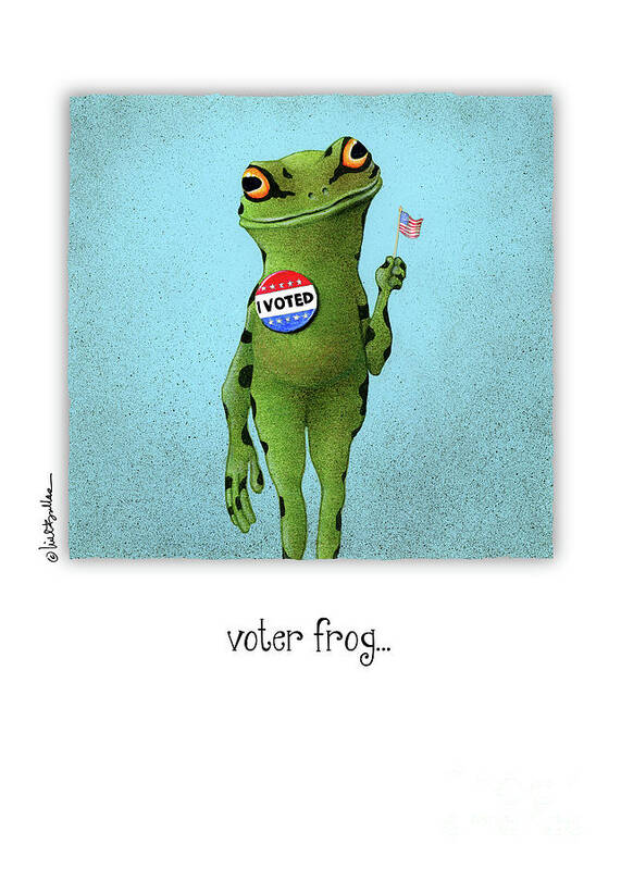 Frog Art Print featuring the painting Voter Frog... by Will Bullas