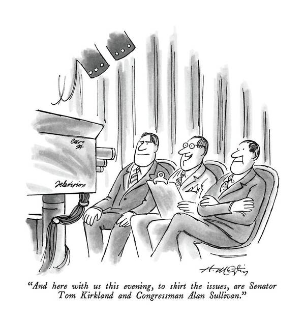 

 T.v. Interviewer With A Politician On Each Side. Television Art Print featuring the drawing And Here With Us This Evening by Henry Martin