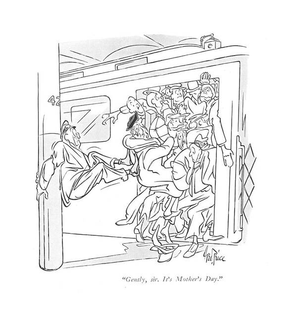 110374 Gpr George Price Subway Guard Kicking People Into Jammed Car. Car Cars Commute Commuter Crowded Guard Holiday Holidays Into Jam Jammed Kicking Mass May Mom Moms Mother Mothers Packed Painful People Push Rail Railroad Rush Rush-hour Subway Subways Tight Traf?c Train Trains Transit Transportation Travel Art Print featuring the drawing Gently, Sir. It's Mother's Day by George Price
