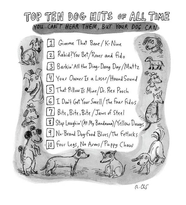 Captionless Art Print featuring the drawing Top Ten Dog Hits by Roz Chast