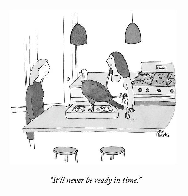it'll Never Be Ready In Time. Turkey Art Print featuring the drawing Preparing Thanksgiving Dinner by Amy Hwang