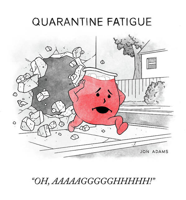 Oh Art Print featuring the drawing Quarantine Fatigue by Jon Adams