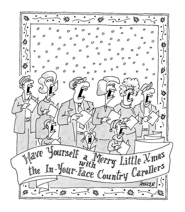 Holidays Song Lyrics Word Play

(group Of Christmas Carolers Singing. ) 121721 Jzi Jack Ziegler Art Print featuring the drawing Have Yourself A Merry Little Xmas by Jack Ziegler