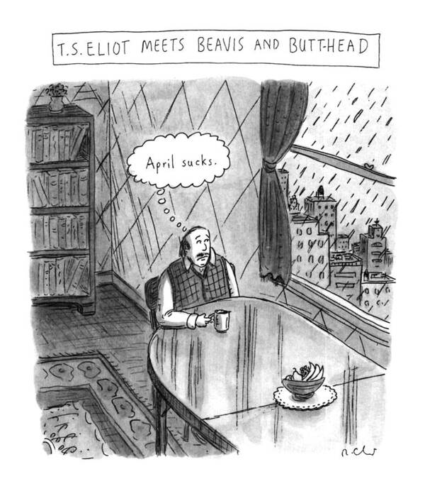 T.s. Eliot Meets Beavis And Butt-head
Writing Art Print featuring the drawing New Yorker April 25th, 1994 by Roz Chast