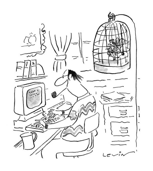 No Caption
Writer Sits At His Computer As Disconsolate Muse Watches From A Birdcage Overhead. 
No Caption
Writer Sits At His Computer As Disconsolate Muse Watches From A Birdcage Overhead. 
Characters Art Print featuring the drawing New Yorker June 24th, 1996 by Arnie Levin