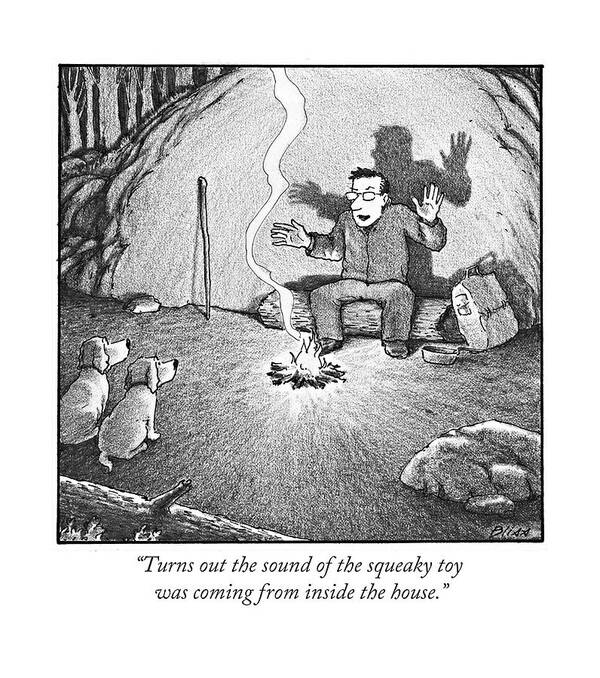 Campfire Art Print featuring the drawing Turns Out The Sound Of The Squeaky Toy Was Coming by Harry Bliss
