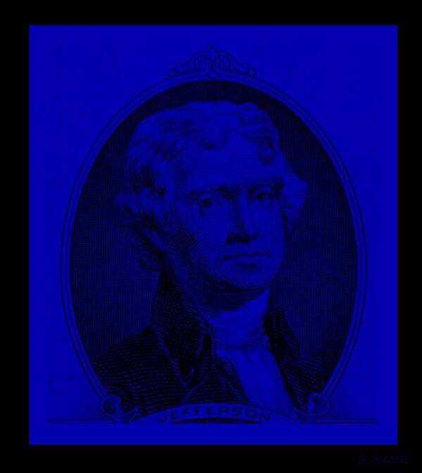 Thomas Jefferson Art Print featuring the photograph THOMAS JEFFERSON in BLUE by Rob Hans