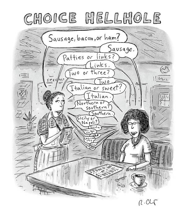 Captionless Art Print featuring the drawing Choice Hellhole by Roz Chast