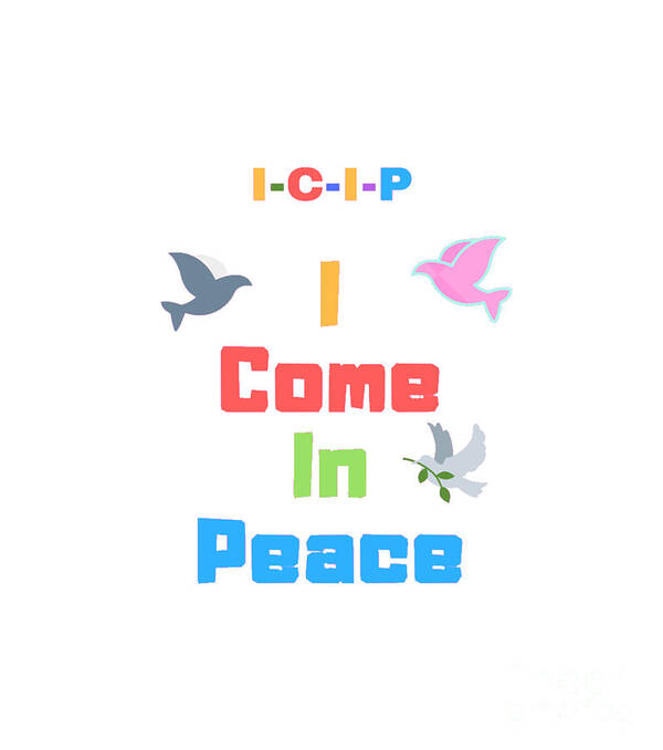 I Come In Peace Art Print featuring the digital art I Come In Peace by Denise Morgan