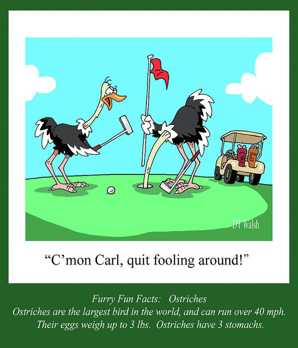 Ac Ostrich Golf Art Print featuring the digital art Ostrich Golf by D. T. Walsh