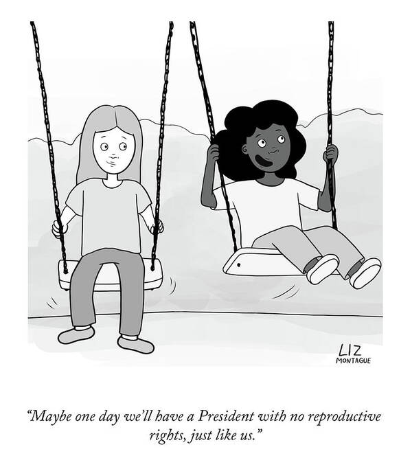 maybe One Day We'll Have A President With No Reproductive Rights Art Print featuring the drawing A President With No Reproductive Rights by Liz Montague