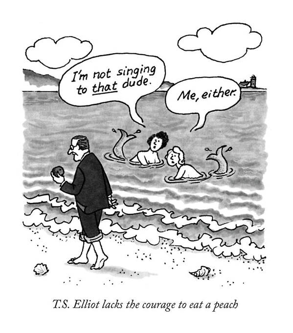 T.s. Eliot Lacks The Courage To Eat A Peach. Art Print featuring the drawing Eat A Peach by JB Handelsman