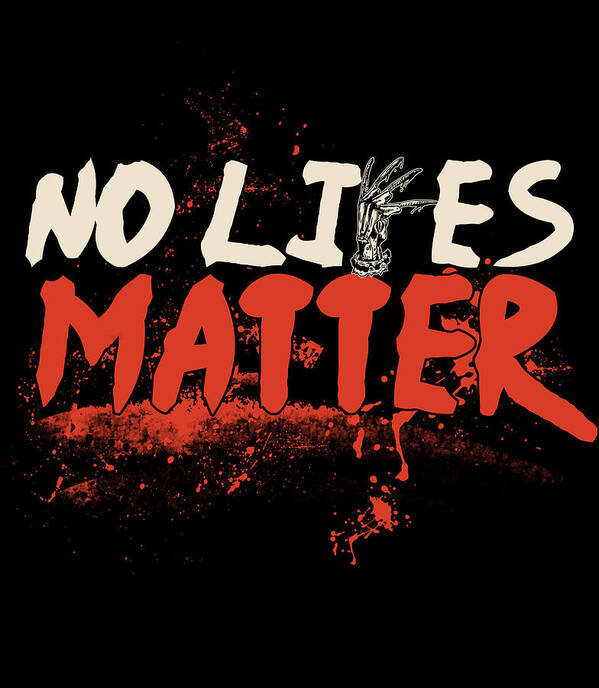 No Lives Matter Art Print featuring the digital art Halloween Zombie No Lives Matter by Jacob Zelazny