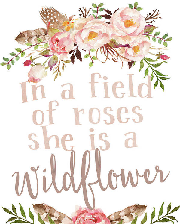 Boho In A Field Of Roses She Is A Wildflower Art Print