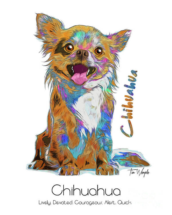 Chihuahua Art Print featuring the digital art Chihuahua Pop Art by Tim Wemple