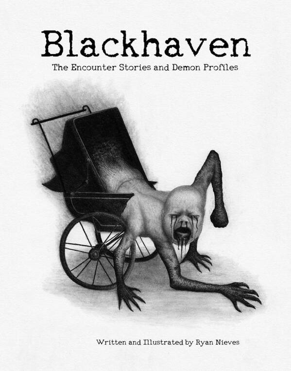 Horror Art Print featuring the drawing Blackhaven The Encounter Stories And Demon Profiles Bookcover, Shirts, And Other Products by Ryan Nieves