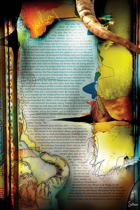 Scripture Religious Bible Word Righteousness Holiness Spiritual Spirit Colorful Drawing Jesus Yahweh God Jehovah Chapter Book Worship Church Faith Believe Virtue Pure Saint Prophet Law Truth Abstract Digital Design Art Canvas Holy Gospel Christ Yeshua Sacred Divine Blessed Soul Hope Trust Old New Christian Testament Messiah Paul Revelation Psalm Proverb Israel Hebrew Jerusalem Commandment Wilderness Tribe Gentiles Pentecost Life Eternity Jordan Wise Heart Grace Sanctify Crucify Sacrifice Joshua Art Print featuring the digital art Joshua 1 by Switchvues Design