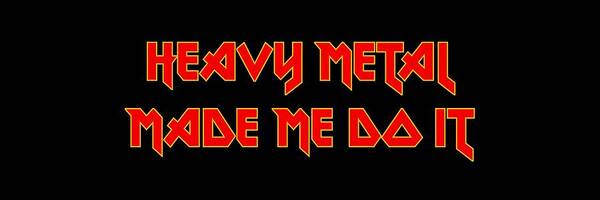 Heavy Metal Art Print featuring the digital art Heavy Metal Made Me Do It 001 by Lance Vaughn