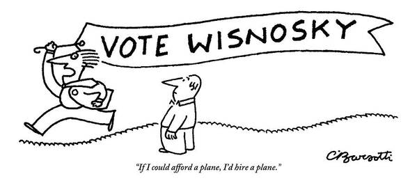 Vote Art Print featuring the drawing Man Runs Holding A Sign That Says by Charles Barsotti