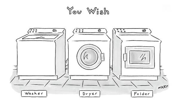 Inventions Interiors 

(laundry Room With Three Machines Labeled Art Print featuring the drawing You Wish by Kim Warp